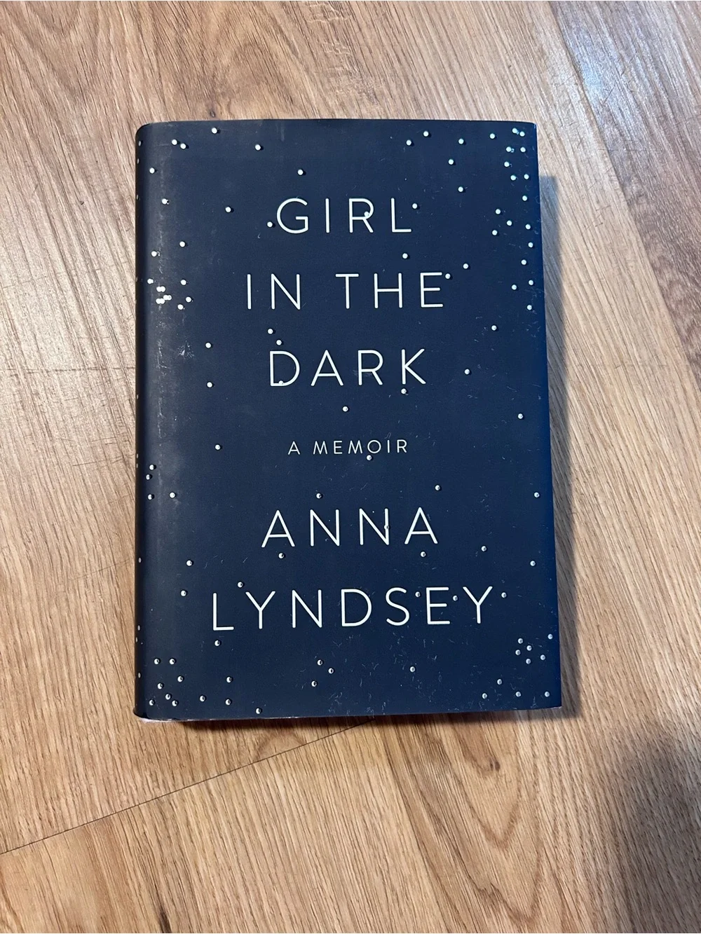 Girl in the Dark - A Memoir by Anna Lyndsey